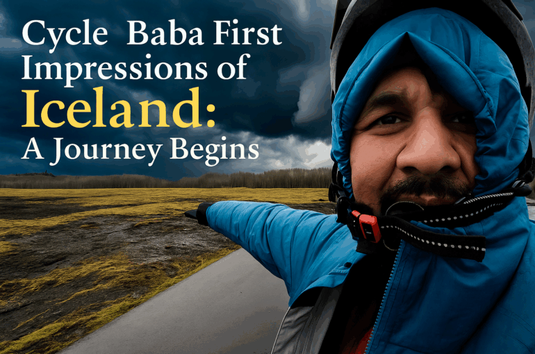Cycle Baba First Impressions of Iceland: A Journey Begins