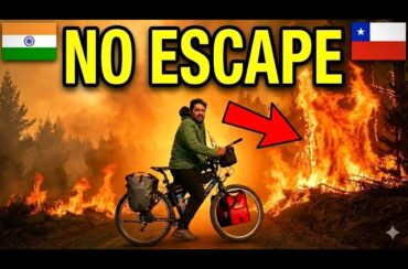 INDIAN Cyclist TRAPPED in Deadly Chile Forest Fire 😱🔥 | EP 28