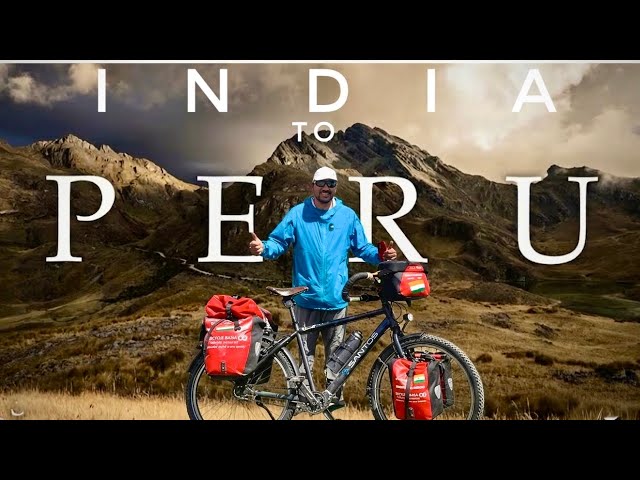 INDIAN 🇮🇳 Enters PERU 🇵🇪 134th Country on BICYCLE. Ep. 46