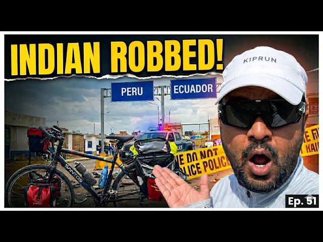INDIAN Robbed in PERU? The Truth About My Ecuador Crossing, Ep.51